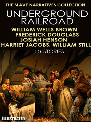 cover image of The Slave Narratives Collection. Underground Railroad (20 stories)